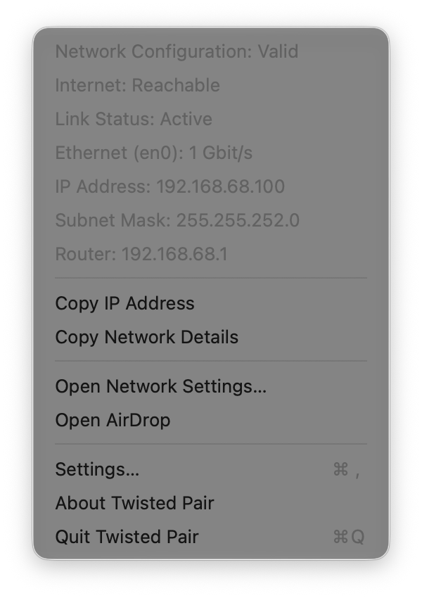 The Twisted Pair menu: Network Configuration Valid, Internet Reachable, Link Status Active, Ethernet en0 at 1 Gbit/s, the IP address, subnet mask and router, then Copy IP Address, Copy Network Details, Open Network Settings, Open AirDrop, Settings, About and Quit.